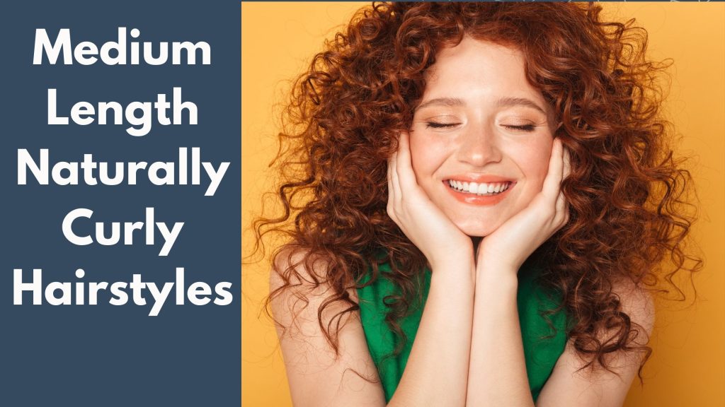 Medium Length Naturally Curly Hairstyles